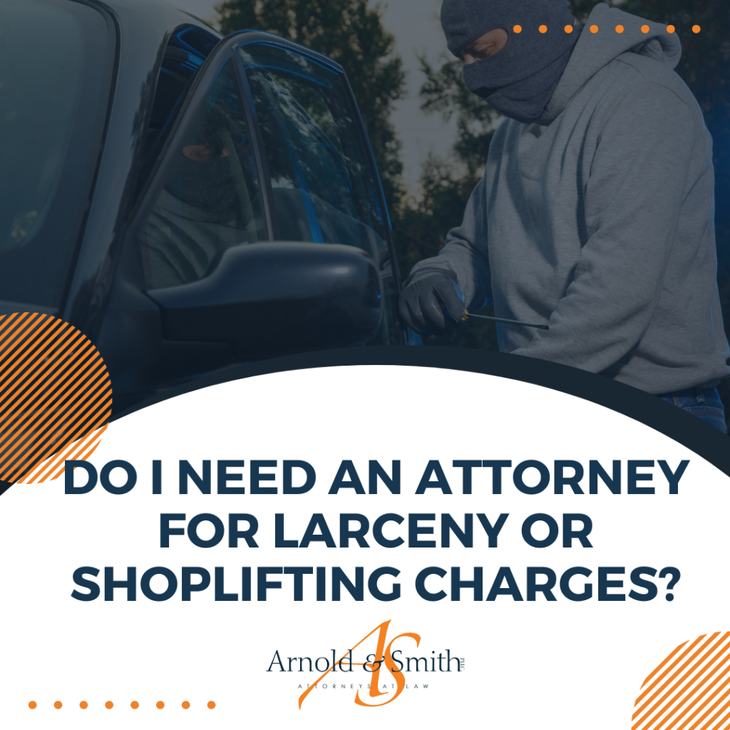 Do I Need an Attorney for Larceny or Shoplifting Charges? — Charlotte Criminal Lawyer Blog